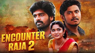 Encounter Raja 2 Full Movie  New Released South Movie 2024  Superhit Romantic Action Movie [upl. by Aidualk]