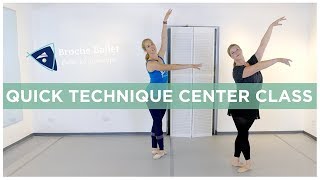 Quick Technique Center Class  with Broche Ballet [upl. by Ledua]