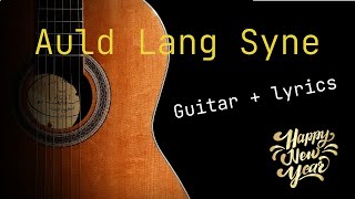 Auld Lang Syne guitar instrumental with lyrics Can be used for karaoke [upl. by Inavoy]