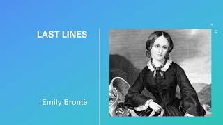 Last Lines by Emily Brontë [upl. by Akinat]