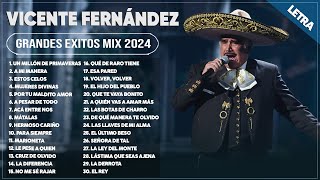 VICENTE FERNÁNDEZ MIX 2024 LETRA  GRANDES ÉXITOS MIX 2024  ÁLBUM COMPLETO MAS POPULAR 2024 [upl. by Sisak]