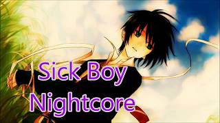 「Nightcore」→ Sick Boy [upl. by Danete]