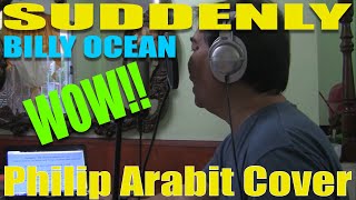 SUDDENLYBILLY OCEAN Philip Arabit Cover [upl. by Llenol]