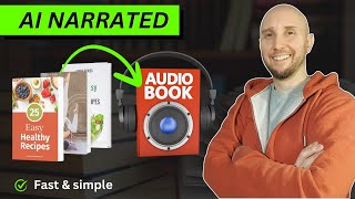 How To Create an Audiobook With AI Make AI Narrated Audiobooks Fast amp Easy [upl. by Dex800]