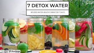 7 Days 7 Detox Water For Weight Loss  Infused Water For Weight Loss  Summer Detox Water  bowlatgo [upl. by Nahseez978]