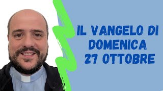 Il VANGELO di domenica 27 ottobre [upl. by Aleekahs]