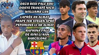 Déco Resi Pale sou Dosye Nico Williams Laprès An Almay Frape Ter Stegen Raphina pale de Avni li [upl. by Anaihs]