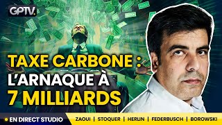 LE CERVEAU DE L’ARNAQUE À LA TAXE CARBONE RÉVÈLE TOUT   GREGORY ZAOUI  GPTV [upl. by Monson]