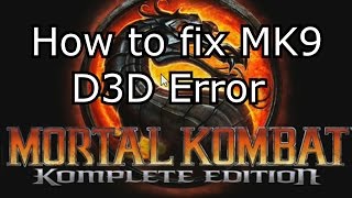 How to fix MK9 D3D Error [upl. by Dlorag]