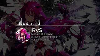 IRyS  Caesura of Despair Music Box Cover  Invisible Heaven Studio [upl. by Waugh27]