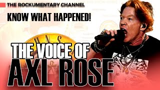 GUNS N ROSES  THE VOICE OF AXL ROSE KNOW WHAT HAPPENED  The Rockumentary Channel [upl. by Welbie]