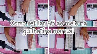 Como refilar A5 ao meio na guilhotina manual de forma fácil [upl. by Derrej503]