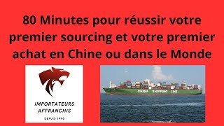 80 minutes pour réussir votre premier achat et sourcing en Chine ou dans le monde [upl. by Seaton107]