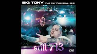 Big Tony quotStill 713quot ft Trae The Truth x Lil Keke Screwed Up [upl. by Whitehurst]