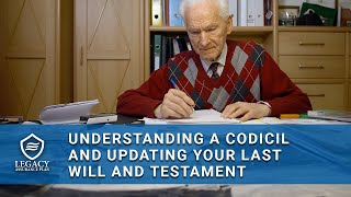 Understanding a codicil and updating your last will and testament [upl. by Anilad405]