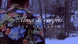 🏵️Alma de Confeti🏵️ Videoclip  Ene de Nadie [upl. by Mukerji]