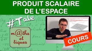 LE COURS  Produit scalaire de lespace  Terminale [upl. by Ayila]