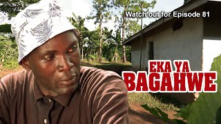 EKA YA BAGAHWE EPISODE 81 [upl. by Ibib]