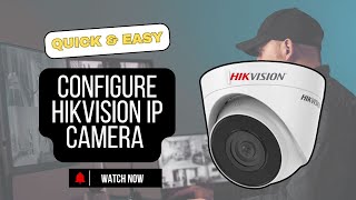 How to Configure Hikvision IP Camera  StepbyStep Guide [upl. by Nalyad]