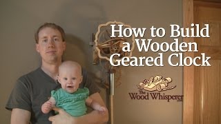 212  How to Make a WoodGeared Clock [upl. by Lemuela]