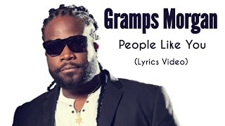 Gramps Morgan  People Like You  Lyrics Video [upl. by Orfurd]