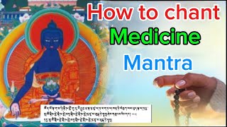 how to chant buddhist mantra  medicine buddha mantra  བཅོམ་ལྡན་སྨན་བླའི་མཚན་སྔགས། [upl. by Afas]