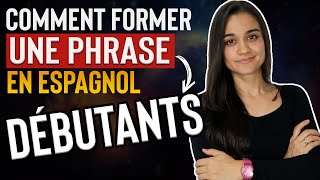 Comment faire des phrases en ESPAGNOL  Leçon despagnol pour DÉBUTANTS [upl. by Stig]