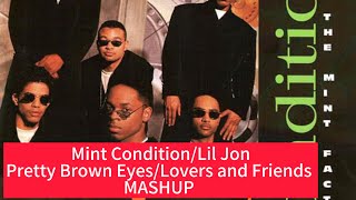 Mint ConditionLil Jon  Pretty Brown Eyes Lovers and Friends MASHUP [upl. by Richey11]