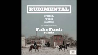 Rudimental  quotFeel The Lovequot feat John Newman FakeFunk remix [upl. by Hanahs]