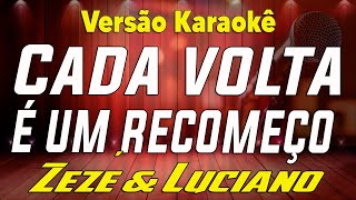 Zeze di Camargo amp Luciano Cada Volta é um Recomeço Karaokê [upl. by Yenal]