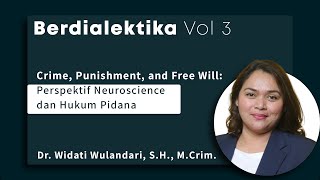 Crime Punishment and Free Will  Dr Widati Wulandari SH MCrim [upl. by Pontias]