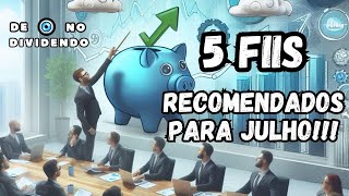 fiis  5 FIIS recomendados para Julho fii fiisdetijolo brco11 btlg11 trxf11 xpml11 kncr11 [upl. by Sanford]