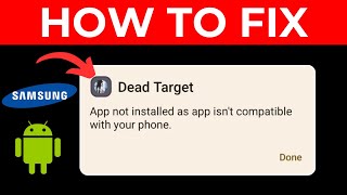 How To Fix quotApp Not Installed As App Isnt Compatible With Your Phonequot on Samsung amp All Android [upl. by Skerl]