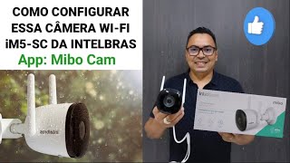 Como configurar câmera wifi externa iM5SC da intelbras app Mibo Cam [upl. by Boesch541]