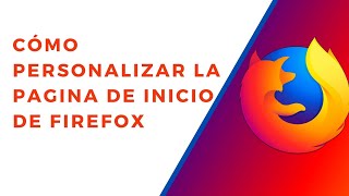 ✅ Cómo personalizar la pagina de inicio de Firefox  Cómo quitar la pestaña de opciones en Firefox [upl. by Araeic]