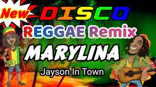 MARYLINA  JAYSON IN TOWN  DISCO REGGAE BUDOTS  Dj Arkie Remix 2022 [upl. by Jarad]