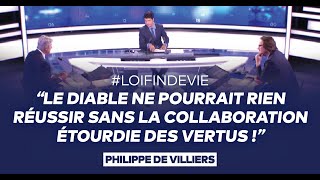 LoiFinDeVie  quotLe diable ne pourrait rien réussir sans la collaboration étourdie des vertus quot [upl. by Collar293]