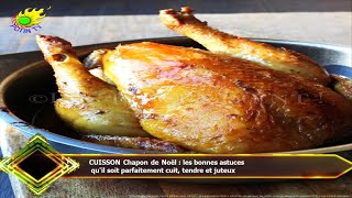 CUISSON Chapon de Noël  les bonnes astuces quil soit parfaitement cuit tendre et juteux [upl. by Kacy]