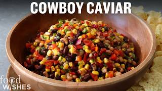 How to Make The Ultimate Cowboy Caviar  Food Wishes [upl. by Wall199]