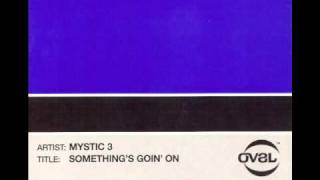 Mystic 3  Somethings Goin On The Dronez Dub [upl. by Aidni]