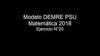 Pregunta 20 Modelo PSU DEMRE 2018 matemáticas [upl. by Brackely]