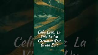 Celia Cruz La Vida Es Un Carnaval Non Grata Edit shorts [upl. by Ferrick]