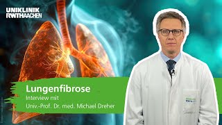 Lungenfibrose Prof Dreher beantwortet die wichtigsten Fragen [upl. by Revkah]