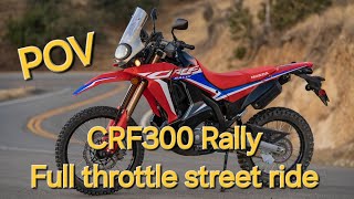 CRF300 Rally Full Throttle Street Ride [upl. by Shermie512]