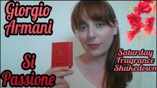 Giorgio Armani Si Passione Saturday Fragrance Shakedown [upl. by Nilyak]