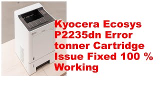 Kyocera Ecosys P2235dn Error tonner Catridge Issue Fixed 100 Working subscribe getdothow howto [upl. by Haziza]