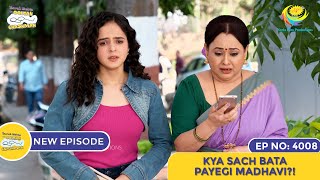 NEW Ep 4008  Kya Sach Bata Payegi Madhavi  4000 HAPPYSODES  Taarak Mehta Ka Ooltah Chashmah [upl. by Nanek845]