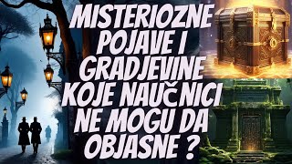 Misteriozne Pojave i Građevine na koje Naučnici nemaju odgovor [upl. by Ahtamas977]