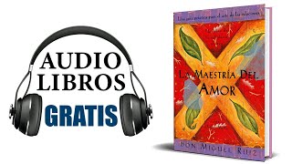 La maestría del amor Audiolibro Don Miguel Ruiz [upl. by Melanie]