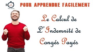 Le Calcul des Indemnités de Congés Payés [upl. by Timofei361]